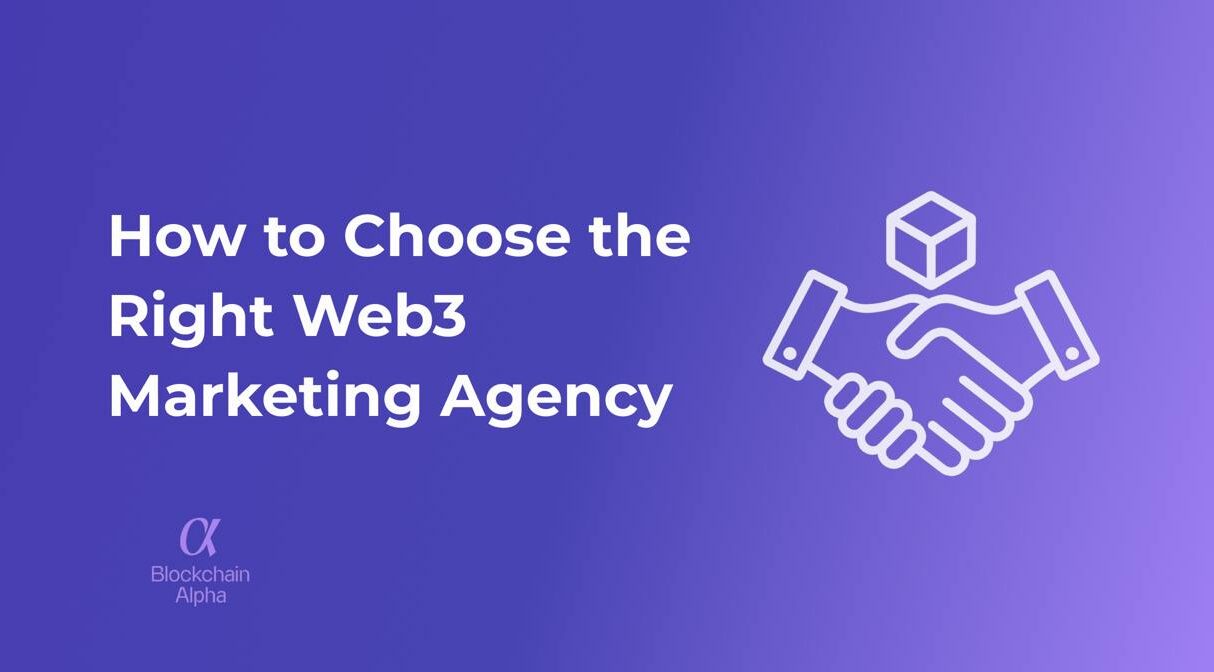 How to Choose the Right Web3 Marketing Agency